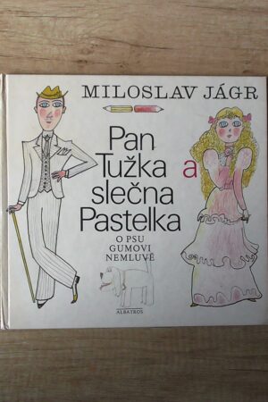 Pan Tužka a slečna Pastelka (o psu Gumovi nemluvě)