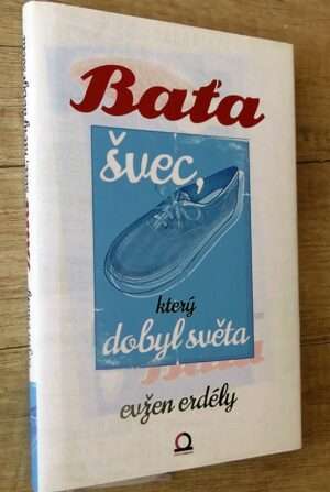 Baťa švec, který dobyl světa