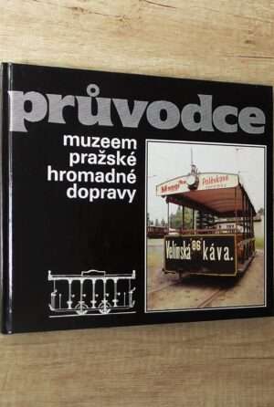 Průvodce muzeem pražské hromadné dopravy